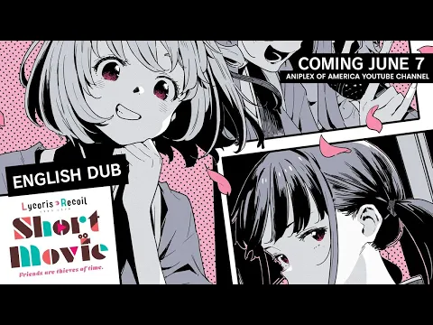 Lycoris Recoil -Friends are thieves of time.- Official English Dub Trailer