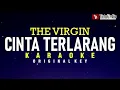 Cinta Terlarang - The Virgin (Karaoke)