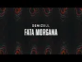 Deniz Bul - Fata Morgana