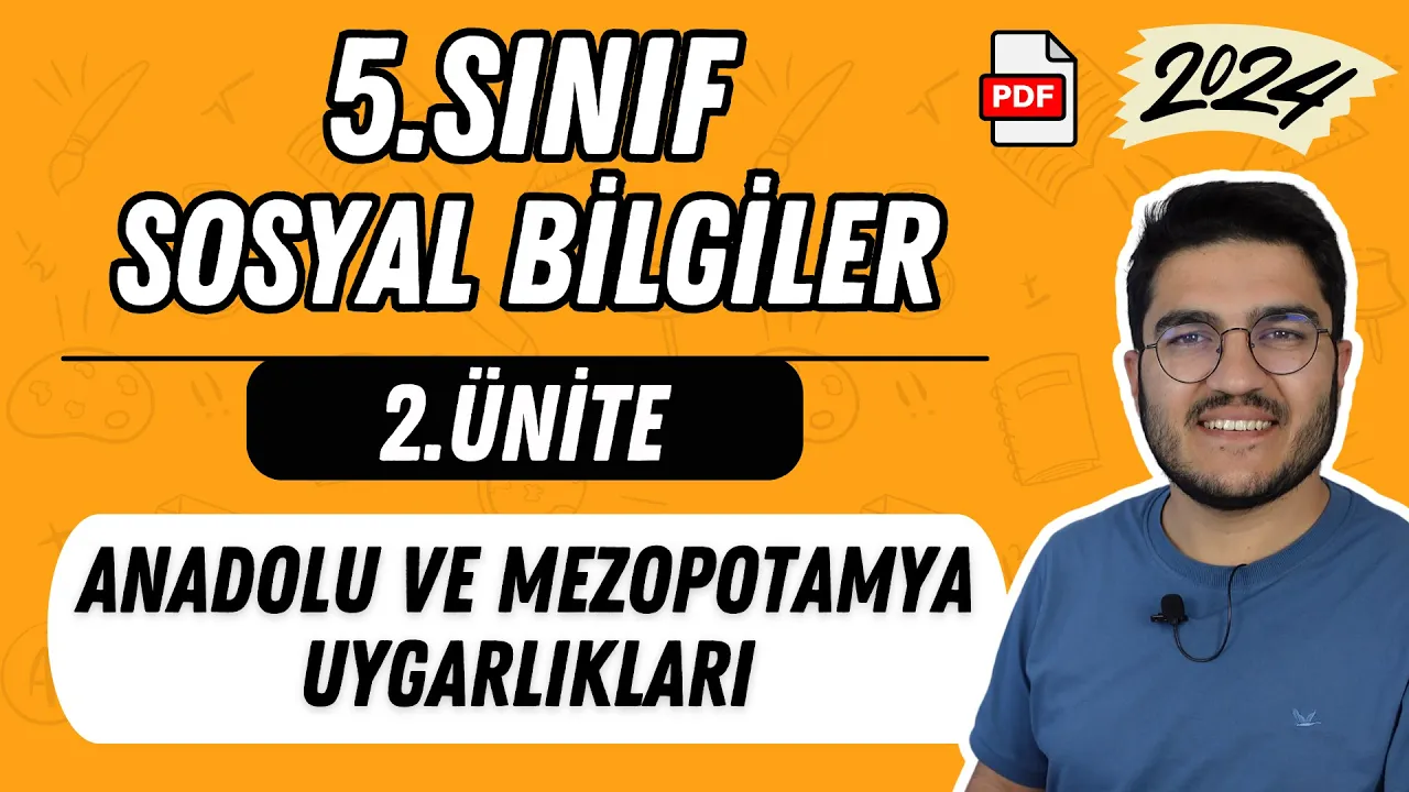 5.Sınıf Sosyal Bilgiler 2.Ünite Anadolu ve Mezopotamya Uygarlıkları