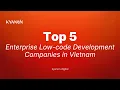 Top 5 Enterprise Low-code Development Companies in Vietnam