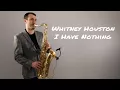 Download Lagu Whitney Houston - I Have Nothing [Saxophone Cover] by Juozas Kuraitis