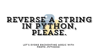 How to Reverse a String in Python Step-by-Step Tutorial