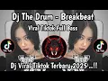 Download Lagu DJ THE DRUM - BREAKBEAT FULL BASS VIRAL TIKTOK TERBARU 2025 ! 