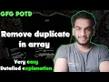 Remove duplicates in array gfg potd 28-10-24 GFG Problem of the day