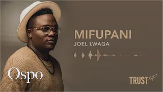joel lwaga mifupani official audio 