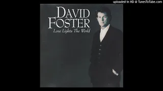 david foster love lights the world 11 love lights the world