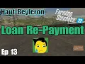Ep 13 - Loan Re-Payment Haut-Beyleron