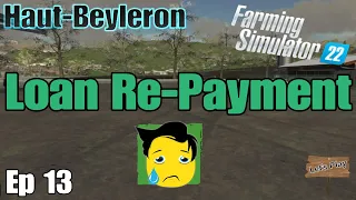 Ep 13 - Loan Re-Payment Haut-Beyleron