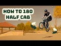 How To Half Cab Your BMX Bike For Beginners At Any Age