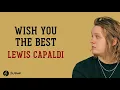 Lirik Lagu | Wish You The Best - Lewis Capaldi | (Terjemahan)