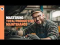 How To Master TPM Total Productive Maintenance