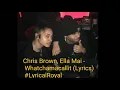 Chris Brown, Ella Mai - Whatchamacallit (Lyrics) #LyricalRoyal