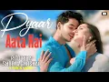 Download Lagu Pyaar Aata Hai Lyrics - Rito Riba | Shreya Ghoshal | Ishaan Khatter | Tara Sutaria | Rana Sotal