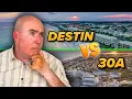 Living in DESTIN vs 30A Florida Should I Buy in 30A or at Destin FL