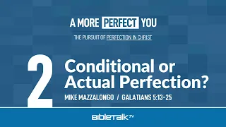 Conditional or Actual Perfection?