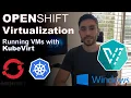 OpenShift Virtualization - Run VMs on OpenShift with KubeVirt