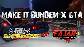 Download DJ MAKE IT BUNDEM X GTA || DJ SIKUNCUNG feat FAJAR PRODUCTION MP3