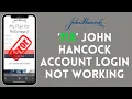 How to Fix John Hancock Account Login not Working 2024