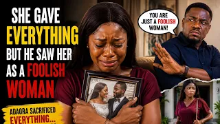adaora my foolish wife epic viral movie nollywood trending fyp storytime epictales tales