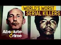3 Hours Of Sadistic Killers That Will Shock You Absolute Crime