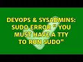DevOps SysAdmins Sudo Error you must have a tty to run sudo