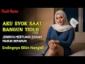 Download Lagu KISAH NYATA 💖 AKU SYOK SAAT BANGUN TIDUR, JON!NYA MERTUAKU SUDAH MASUK SEPARUH..