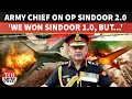 Lagu 'NEED TO ACT FASTER': Army Chief Gen Dwivedi On 'Op Sindoor 2.0', Role Of Tech In Future Warfare