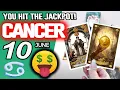 Cancer YOU HIT THE JACKPOT horoscope for today MAY 10 2026 tarot MAY