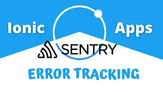 Using Sentry Error Monitoring with Ionic Angular Applications