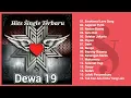 Download Lagu Dewa 19 x Virzha - Hits Single Terbaru \u0026 Terpopuler (Full Album \u0026 HQ Audio)