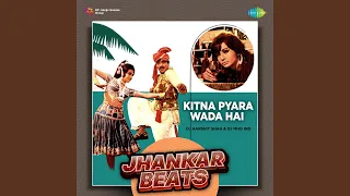 kitna pyara wada hai jhankar beats