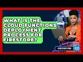 What Is The Cloud Functions Deployment Process For Firestore - Cloud Stack Studio