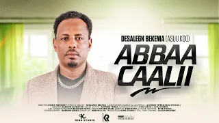 desalegn bekema abbaa caalii new ethiopian oromo music 2026 official video 