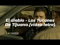 El diablo - Los Tucanes De Tijuana (Vídeo Letra)🎶
