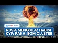 Download Lagu Lagi! Rusia Habisi Ukraina Pakai Bom Cluster Mematikan, PBB Soroti Lonjakan Korban Sipil