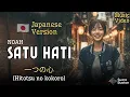 Lagu Noah - Satu Hati (🇯🇵 Japan Version) | 一つの心 (Hitotsu no kokoro) | by SUARA BUATAN