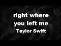 Download Lagu Karaoke♬ right where you left me - Taylor Swift 【No Guide Melody】 Instrumental