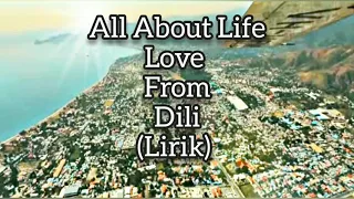 Download Love From Dili(lirik)All About Life MP3