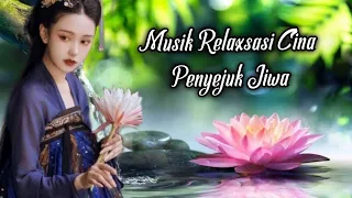 Download Musik Cina Relaxsasi Penyejuk Jiwa MP3