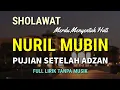 Download Lagu Sholawat Nuril Mubin || Puji Pujian Setelah Adzan