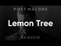 Post Malone - Lemon Tree 8D WEAR