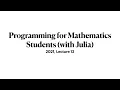 Lecture 12 Week 7 2 hrs Unit 4 The Julia Type System and a bit more