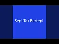 Lagu Sepi Tak Bertepi