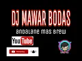 Download Lagu DJ ANDALAN MAS BREW / DJ MAWAR BODAS (REUPLOAD AKUN LAMA)