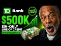 TD Bank EIN Only Business Line Of Credit 2026 My Real 500K Approval Story How YOU Can Copy It Fast