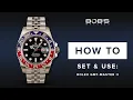 How To Use Your Rolex GMT-Master II - Set Change Time GMT Bob s Watches