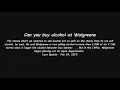 Can you buy alcohol at Walgreens