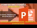 Microsoft PowerPoint Course Aligning and grouping objects Master Microsoft PowerPoint