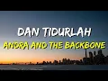 Download Lagu Andra and the BackBone - Dan Tidurlah (Lirik)